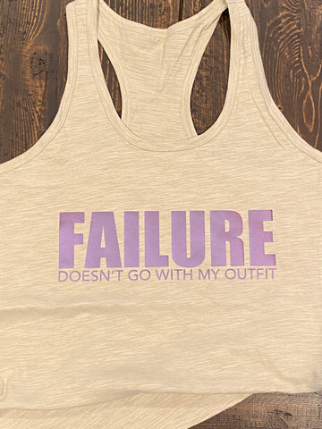 FAILURE DOES NOT GO WITH MY OUTFIT TANK